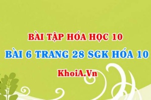 Bài 6 trang 28 SGK Hóa 10: Cấu hình Electron nguyên tử, thứ tự mức năng lượng trong nguyên tử